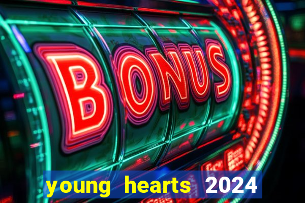 young hearts 2024 online legendado